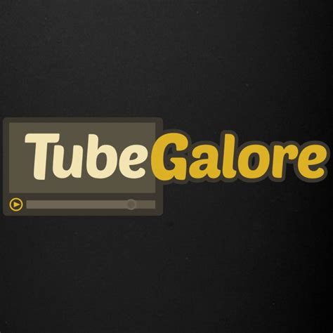 tube galore.com|TubeGalore